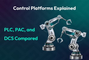 PLC vs PAC vs DCS Explained - Select the Right Control System